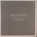 Daughter - Youth (Isoform Remix)