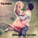 Yulianna - Spread A Little Love