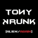 Tony Krunk - Again ()