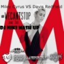 Miley Cyrus vs. Davis Redfleid - We Can Stop