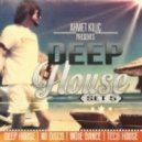 Ahmet KILIC - DEEP HOUSE SET 5 ()