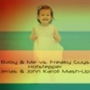 Baby & Me vs. Freaky Guys - Hotstepper (Jerias & John Karoll Mash-Up)