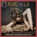 bRUJOdJ - Miami To L.A