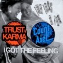 Two Tons O\' Fun - I Got The Feeling (Trust Karma & Count On Axel Re-edit)