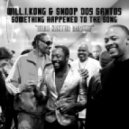 Will.I.Kong & Snoop Dos Santos - Something Happened To The Song (Dima Kaktus Mash Up)