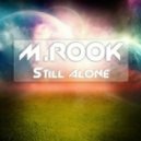 M.Rook - Still Alone