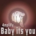 4mpliFy - Baby It\'s You (Original Mix)