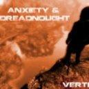 Anxiety & Dreadnought - Vertigo