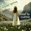 iruDNik - Dum spiro, spero... ()