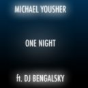 Michael Yousher - One Nignt (ft. Dj Bengalsky)