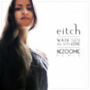 Eitch - Wash Them All With Love