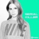 Lana Del Ray - Serial Killer