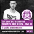 Javi Mula & DJ Diamond vs. Vova Mey & John Beelow - Come On (DJ Скай & DJ Zak Mash-Up)