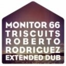 Monitor 66 - Triscuits (Roberto Rodriguez Extended Dub)