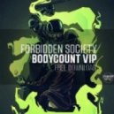 Forbidden Society - Body Count VIP ()