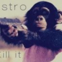 Rustro - Kill It (Original Mix)