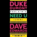 Duke Dumont feat. A*M*E - Need U (100%) [Dave Edwards Remix] ()