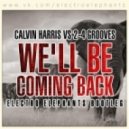 Calvin Harris vs. 2-4 Grooves - We\'ll Be Coming Back (Electro Elephants Bootleg)