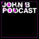 John B - Podcast 106 ()