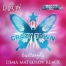Crazy Town - Butterfly (Dima Matrosov Remix)