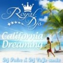 Royal DJ\'s - California Dreaming (Dj Pulse & Dj VoJo Remix)