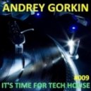 Dj Angrey Gorkin - It\'s Time For Tech House #009 ()