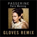 Passerine - Paris Morning (GLOVES Remix)