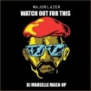 Major Lazer - Watch Out For This
