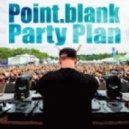 Point.blank - Party Plan