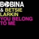 Bobina feat. Betsie Larkin - You Belong To Me (Noise Killerz \'Summer\' Remix)