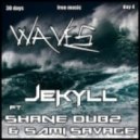 Jekyll ft Shane Dubz & Sami Savage - Waves