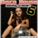 JOHNNY GRACIAN - DISCO HOUSE 6