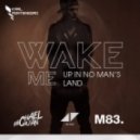 Avicii vs. Michael Calfan vs. M83 - Wake Me Up In No Mans Land (Karl Montenegro Midnight Mashup)