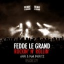 Fedde Le Grand, Martin Garrix, Anri & Max Moritz - Fedde Le Grand vs Martin Garrix - Rockin\' N\' Rollin\' (Anri & Max Moritz MashUp)
