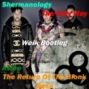 Shermanology & Asino - The Return Of The Blonk Bass (Weik Bootleg)