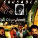 The Crusaders & Randy Crawford - Street Life (Vigo Qinan remix)
