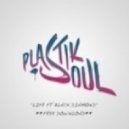 Plastik Soul feat. Black Diamond - Life