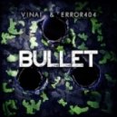 VINAI vs. Error404 - Bullet (Original Mix)