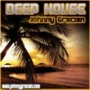 Johnny Gracian - Deep House ()