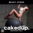 Miley Cyrus - Wrecking Ball (Caked Up Remix)