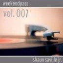 Shaun Saville Jr. - Weekend Pass Vol. 007 ()