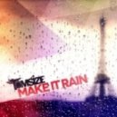 Tomsize - Make It Rain ()