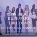 Robin Thicke feat. TI & Pharrell - Blurred Lines (KEEM & DJ Burlyaev \'bow-pow\' Mix)
