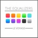 The Equalizers - Le Voyage