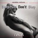 ivica - Step Out Don\'t Stop ()