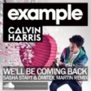 Calvin Harris Ft. Example - We\'ll Be Coming Back (Sasha Start & Dmitex, Martin remix)