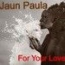 Dj Jaun Paula - For Your love
