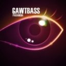 GAWTBASS - Paranoia (Original Mix)