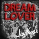 JayKode - Dream Lover ()