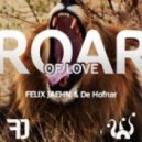 Felix Jaehn, De Hofnar - Roar Of Love (Original)